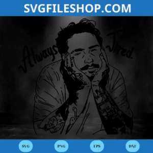 Post Malone Always Tired, Svg Png Dxf Eps Digital Download Invert